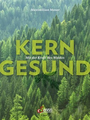 cover image of Kerngesund mit der Kraft des Waldes